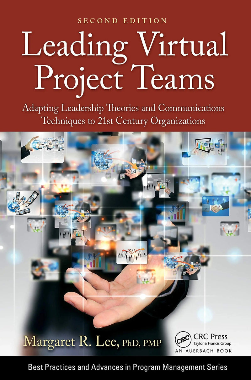 Leading Virtual Project Teams Adapting Leadership Theories and Communications Techniques to 21st Century Organizations by Margaret R. Lee 2nd Edition ISBN 9780367635954