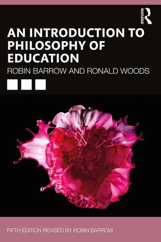 An Introduction to Philosophy of Education by Robin Barrow