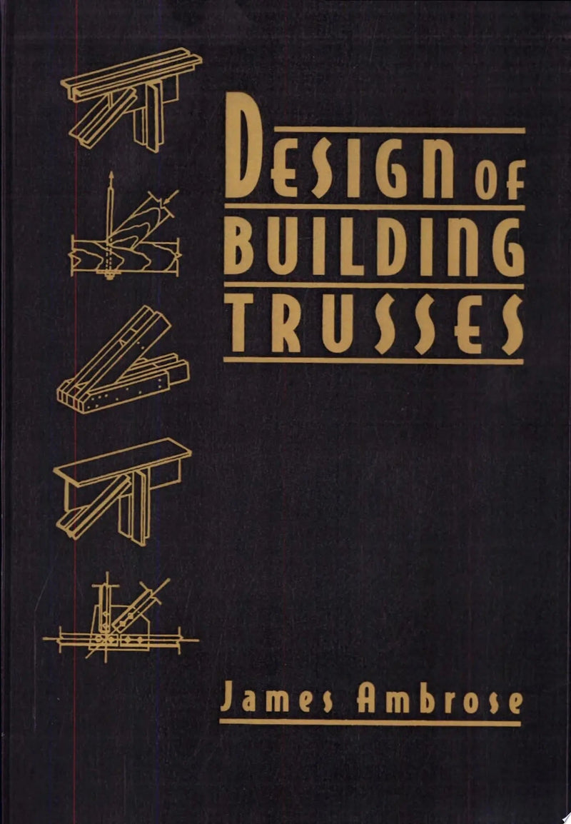 Design of Building Trusses by James Ambrose 1st Edition ISBN 9780471558422