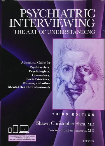 Psychiatric Interviewing The Art of Understanding by Shawn C. Shea ISBN: 978-1437716986