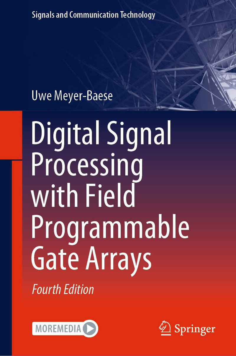 Digital Signal Processing with Field Programmable Gate Arrays (Signals and Communication Technology) 4th Edition