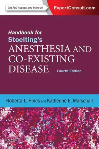 Handbook for Stoelting's Anesthesia and Co-Existing Disease Expert Consult: Online and Print by Roberta L. Hines ISBN: 978-1437728668