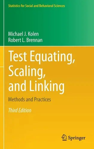 Test Equating, Scaling, and Linking Methods and Practices by Michael J. Kolen ISBN: 978-1493903160
