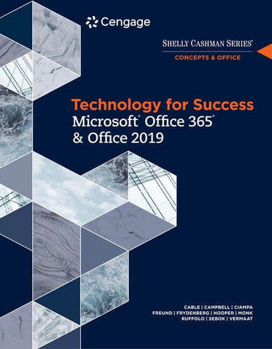 Technology for Success and Shelly Cashman Series Microsoft Office 365 & Office 2019 by Sandra Cable