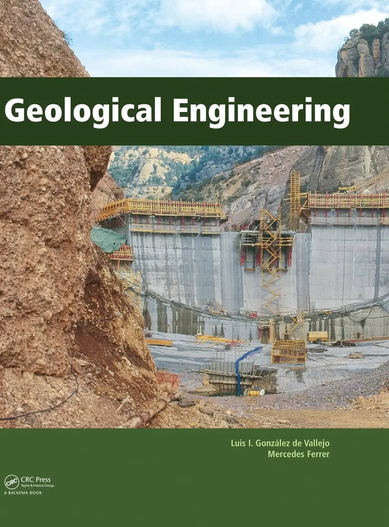 Geological Engineering by Luis Gonzalez de Vallejo 1st Edition ISBN 9780415413527