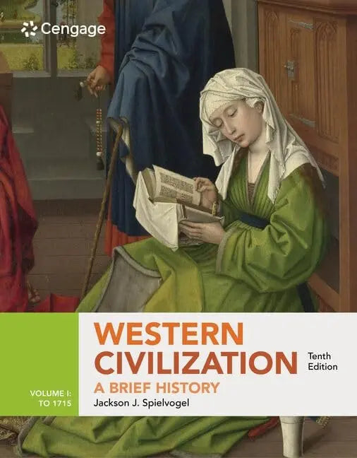 Western Civilization: A Brief History, Volume I: To 1715 by Jackson J. Spielvogel 10th Edition ISBN 9780357026731