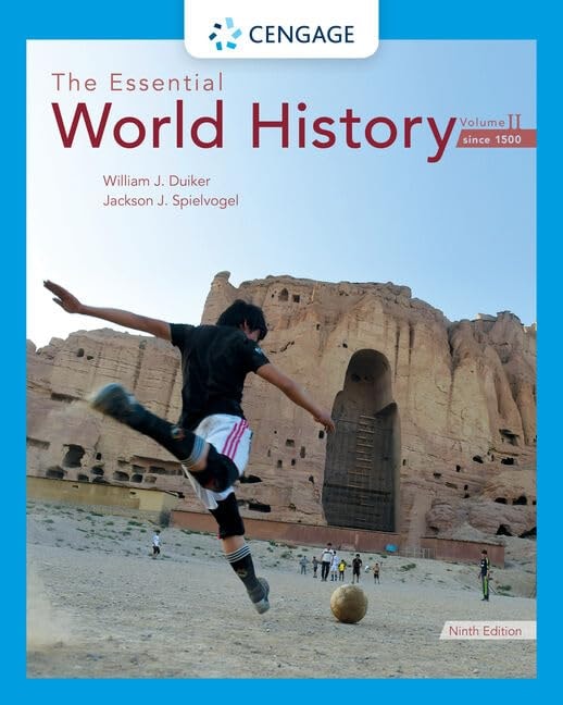 The Essential World History, Volume II: Since 1500 by William J. Duiker 9th Edition