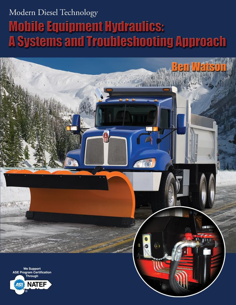 Mobile Equipment Hydraulics: A Systems and Troubleshooting Approach 1st Edition