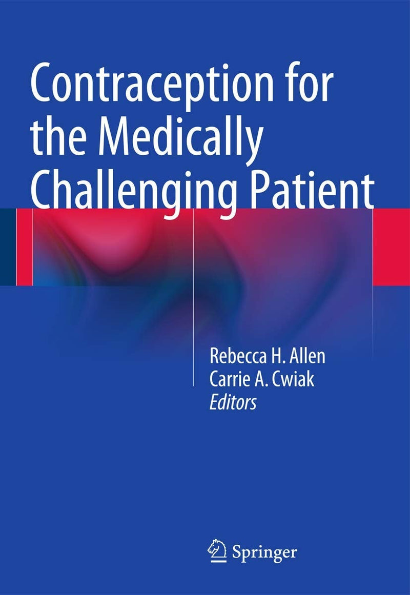 Contraception for the Medically Challenging Patient by Rebecca H. Allen