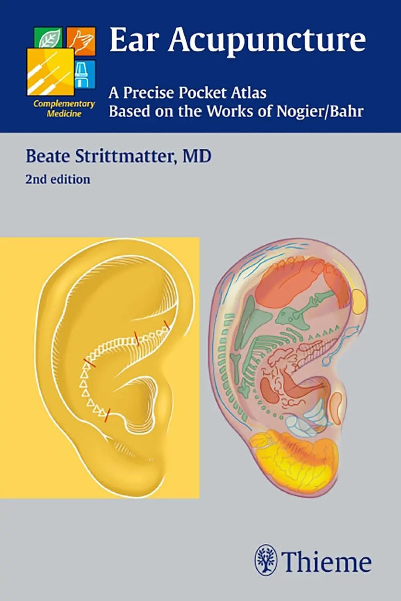 Ear Acupuncture A Precise Pocket Atlas Based on the Works of Nogier/Bahr by Beate Strittmatter 2nd Edition ISBN 9783131319623