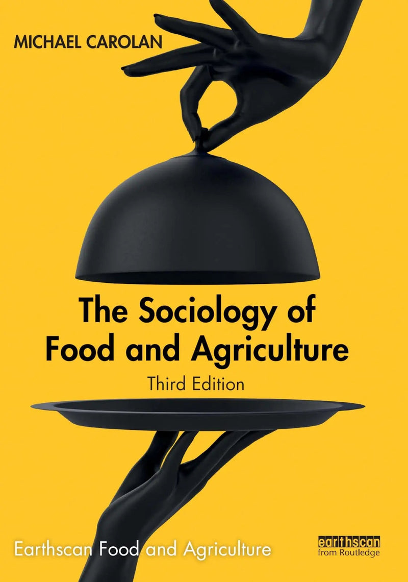 The Sociology of Food and Agriculture by Michael S. Carolan 3rd Edition ISBN 9780367680015