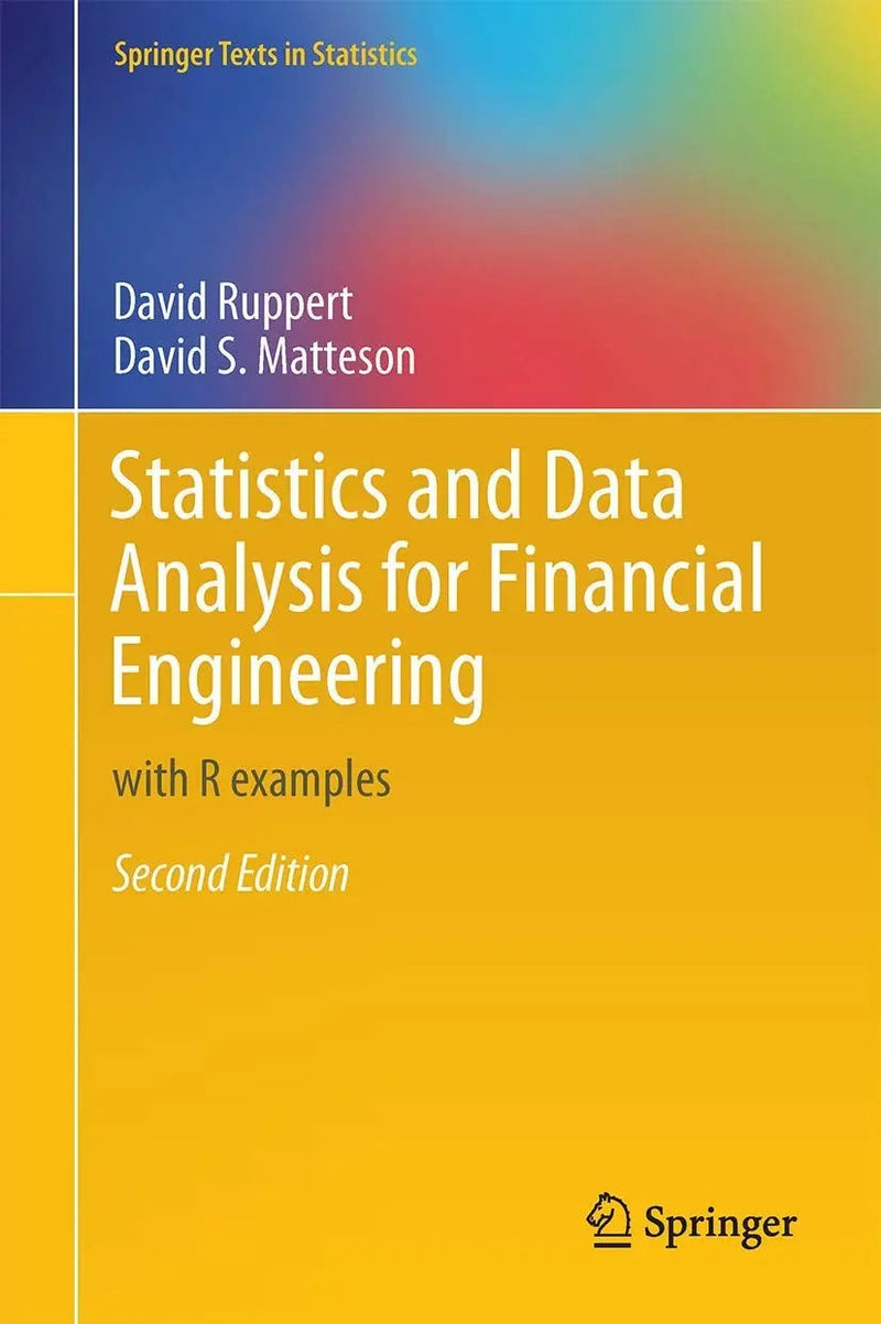 Statistics and Data Analysis for Financial Engineering with R examples by David Ruppert 2nd Edition ISBN 9781493926138