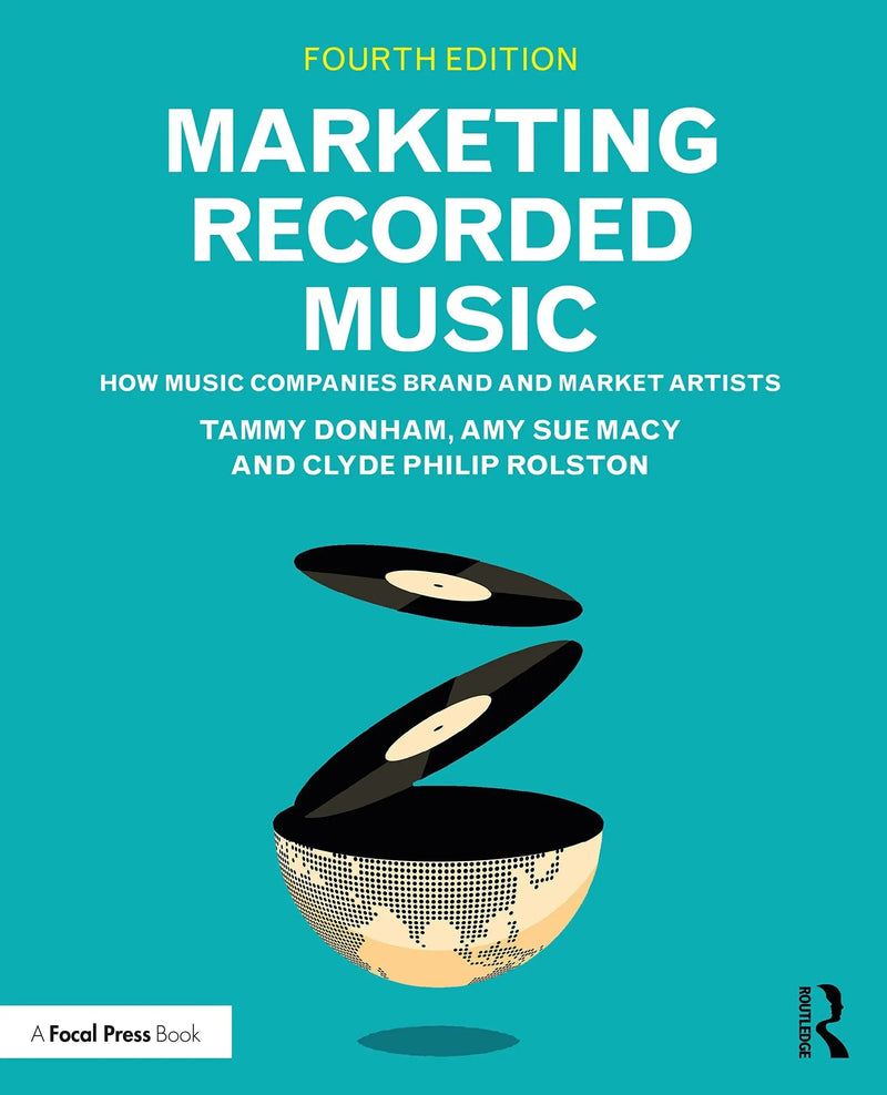 Marketing Recorded Music How Music Companies Brand and Market Artists by Tammy Donham 4th Edition ISBN 9780367693947