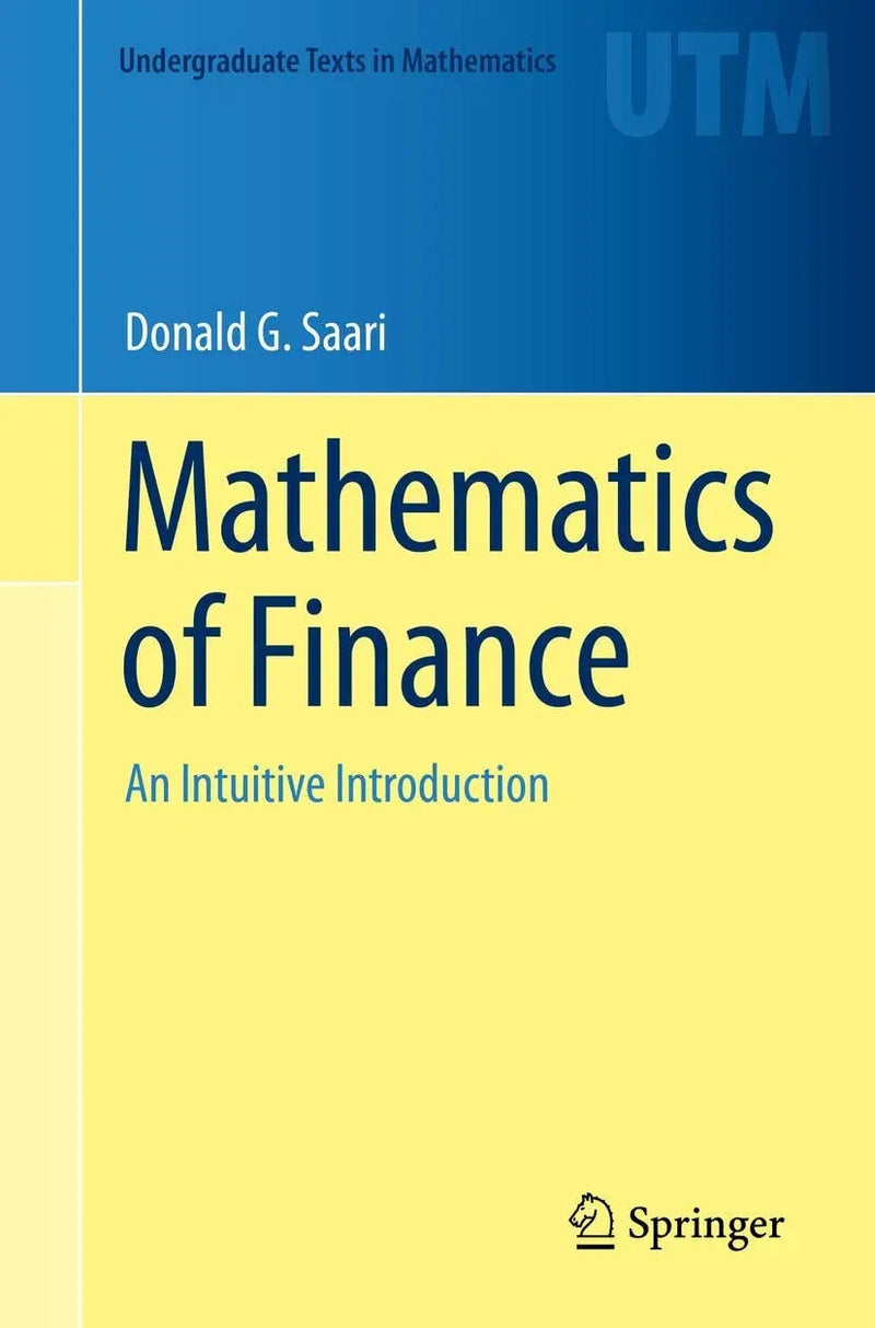 Mathematics of Finance An Intuitive Introduction by Donald G. Saari 1st Edition ISBN 9783030254421