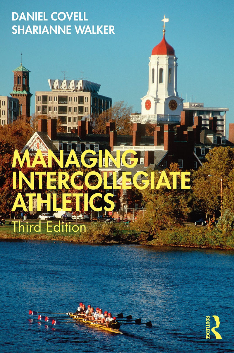 Managing Intercollegiate Athletics by Daniel Covell 3rd Edition