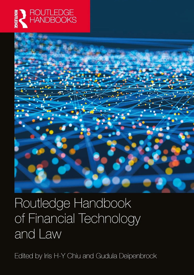 Routledge Handbook of Financial Technology and Law by Iris Chiu 1st Edition ISBN 9780367726553
