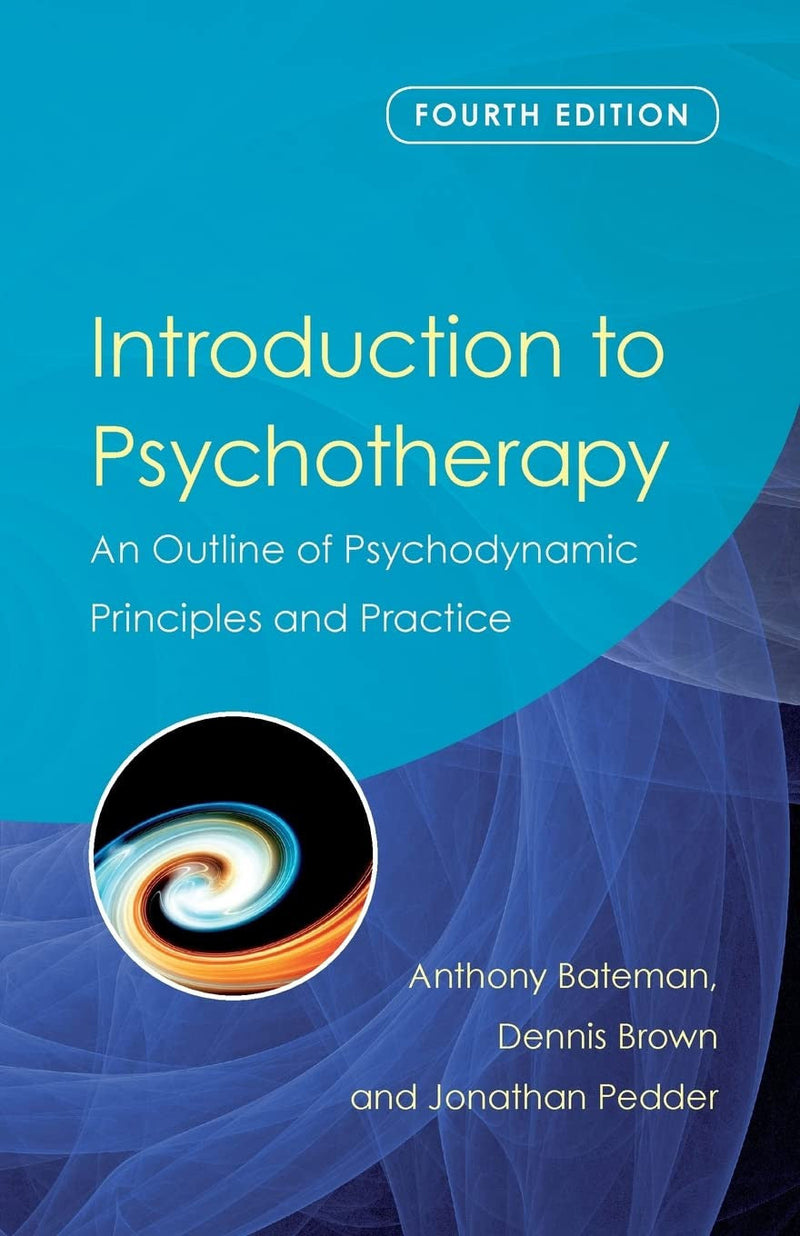 Introduction to Psychotherapy An Outline of Psychodynamic Principles and Practice 4th Edition