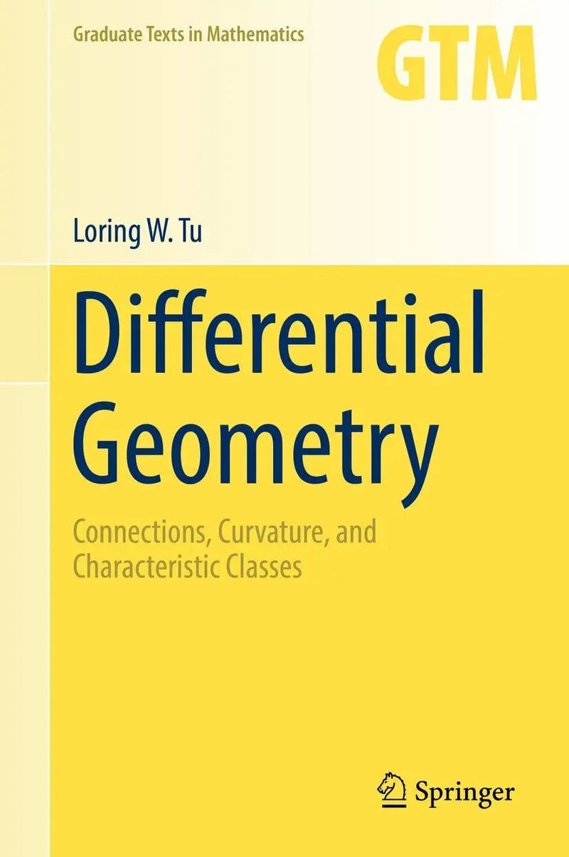 Differential Geometry Connections, Curvature, and Characteristic Classes by Loring W. Tu 1st Edition ISBN 9783319550824