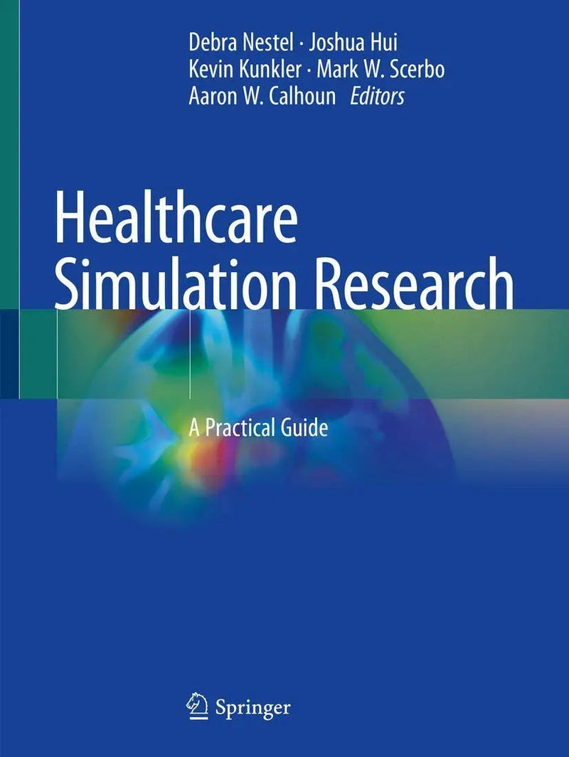 Healthcare Simulation Research A Practical Guide by Debra Nestel 1st Edition ISBN 9783030268367