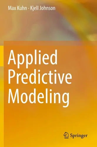 Applied Predictive Modeling by Max Kuhn ISBN: 978-1493979363