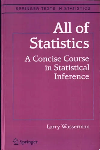 All of Statistics A Concise Course in Statistical Inference by Larry Wasserman 978-0387402727