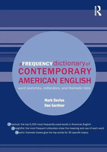 A Frequency Dictionary of Contemporary American English Word Sketches, Collocates, and Thematic Lists by Mark Davies 978-0415490634