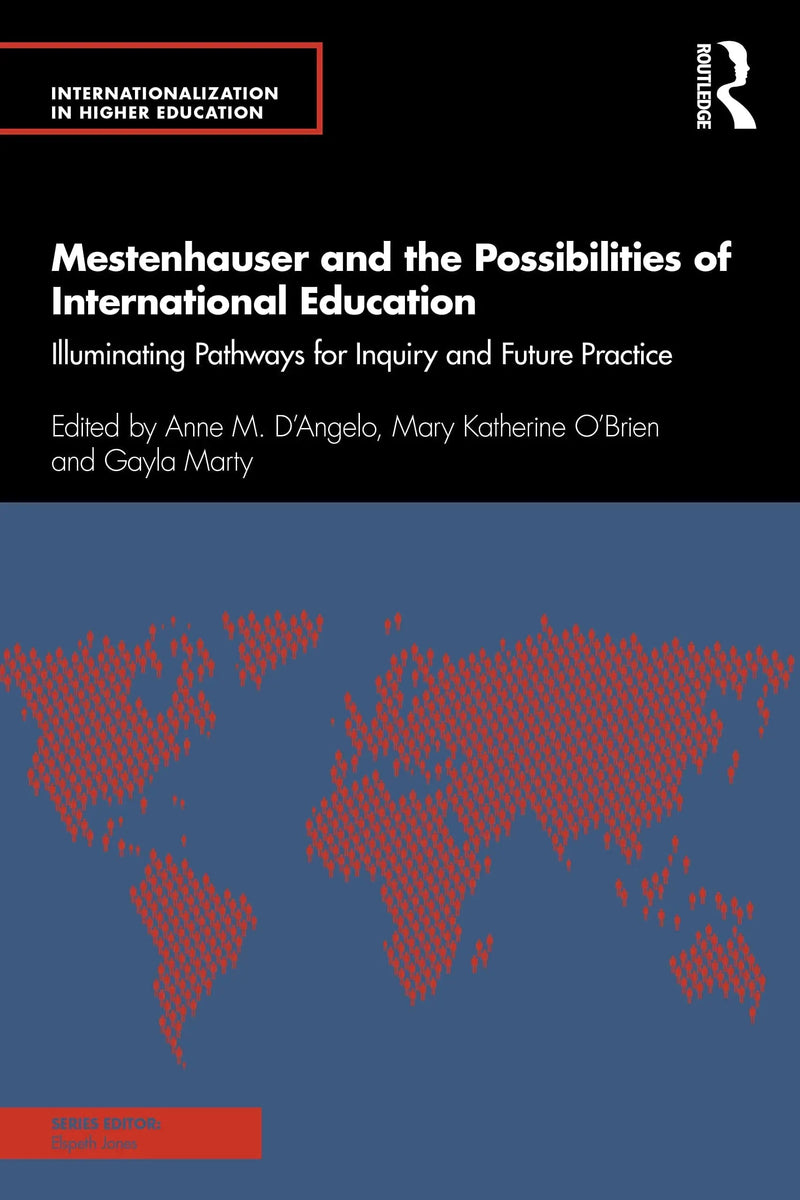 Mestenhauser and the Possibilities of International Education Illuminating Pathways for Inquiry and Future Practice by Anne M. D'Angelo 1st Edition ISBN 9780367748418