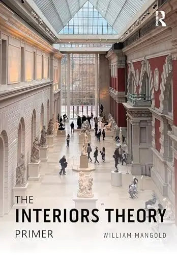 Interiors Theory Primer by William Mangold 1st Edition ISBN 9780367766177