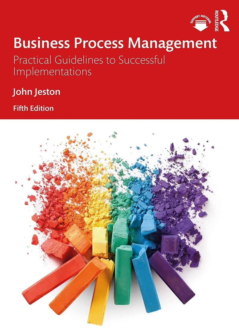 Business Process Management Practical Guidelines to Successful Implementations by John Jeston 5th Edition ISBN 9780367771607