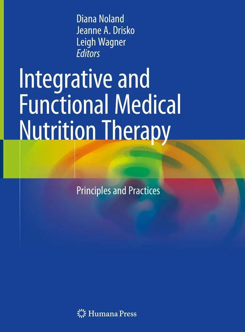 Integrative and Functional Medical Nutrition Therapy Principles and Practices by Diana Noland 1st Edition ISBN 9783030307295