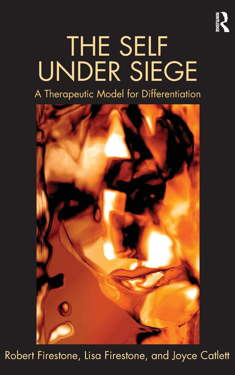The Self Under Siege A Therapeutic Model for Differentiation 1st Edition