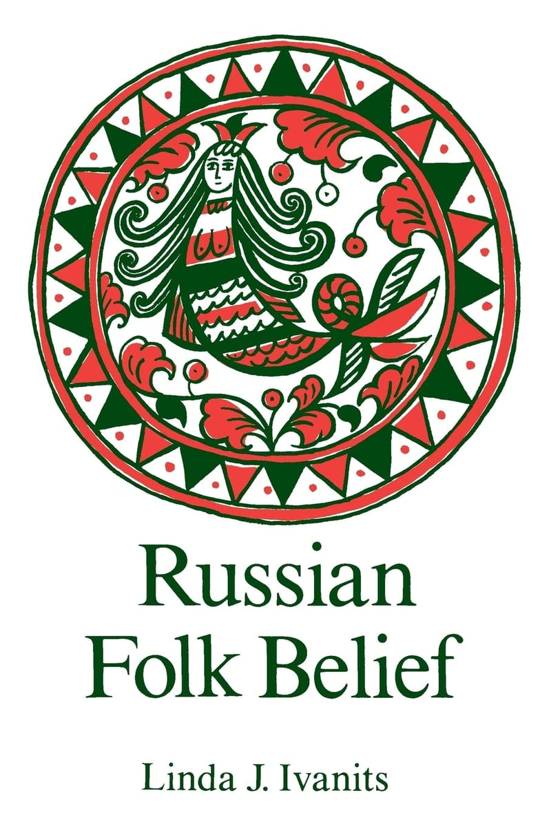 Russian Folk Belief by Ivanits 1st Edition