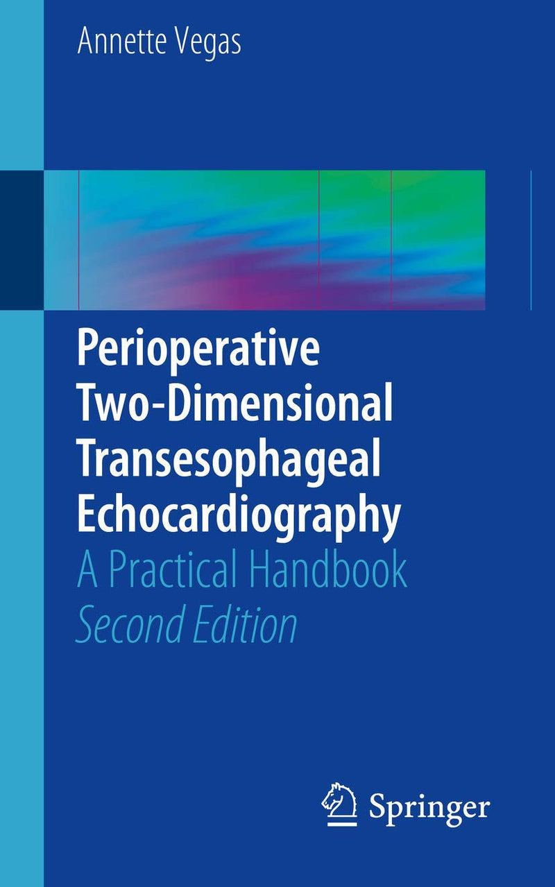 Perioperative Two-Dimensional Transesophageal Echocardiography A Practical Handbook 2nd Edition