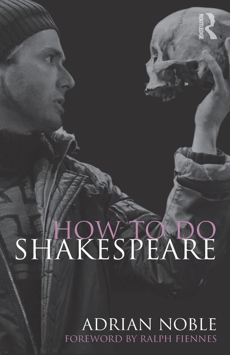How to Do Shakespeare by Adrian Noble 1st Edition