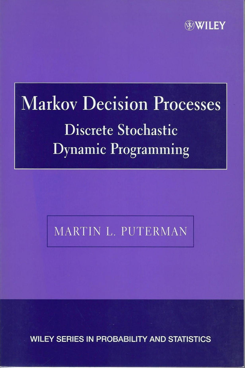 Markov Decision Processes: Discrete Stochastic Dynamic Programming 1st Edition
