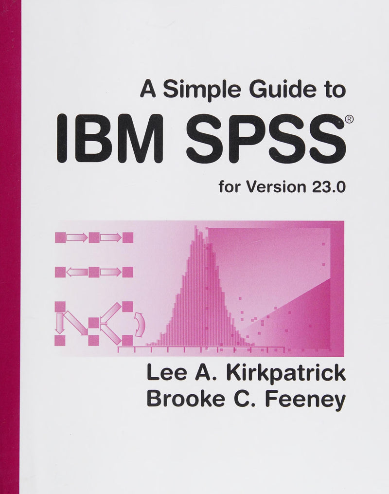 A Simple Guide to IBM SPSS Statistics - version 23.0 14th Edition
