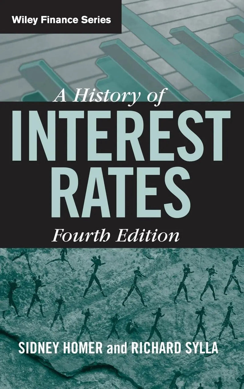 A History of Interest Rates by Sidney Homer 4th Edition ISBN 9780471732839