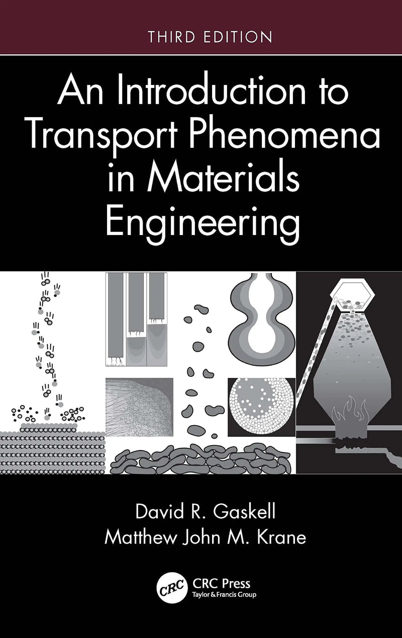 An Introduction to Transport Phenomena in Materials Engineering by David R. Gaskell 3rd Edition ISBN 9780367821074