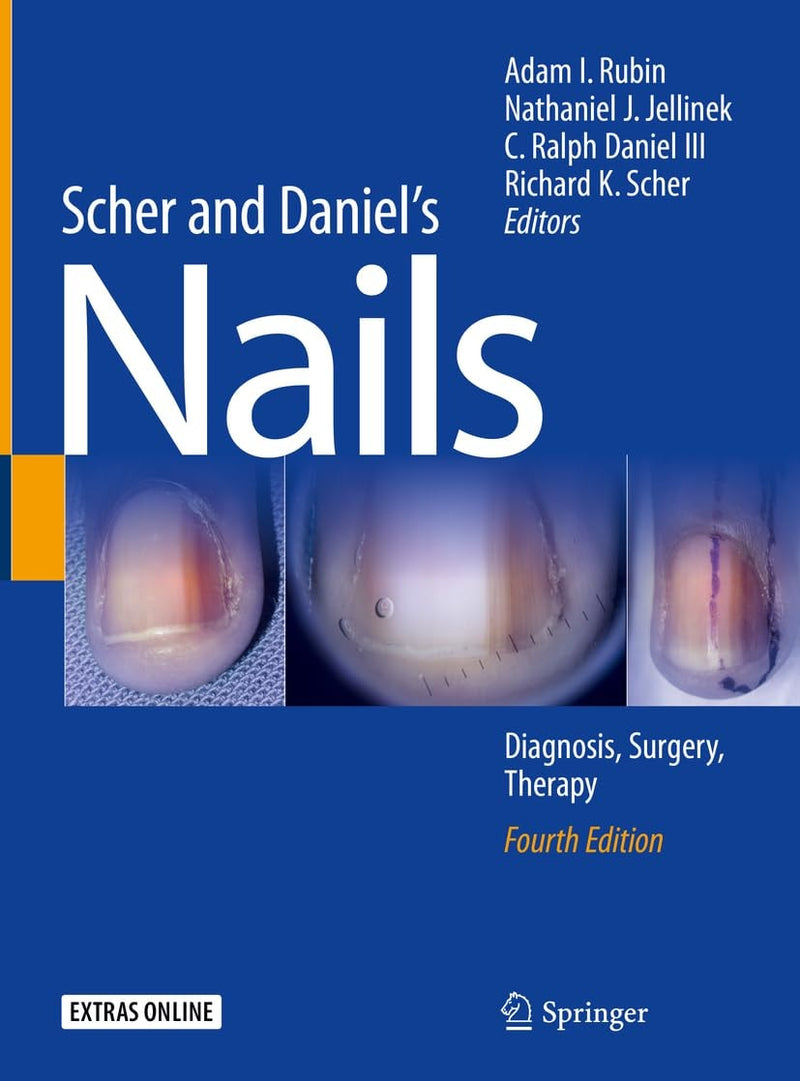 Scher and Daniel's Nails Diagnosis, Surgery, Therapy by Adam I. Rubin 4th Edition
