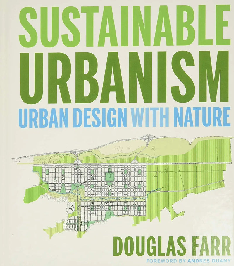 Sustainable Urbanism Urban Design With Nature by Douglas Farr 1st Edition ISBN 9780471777519