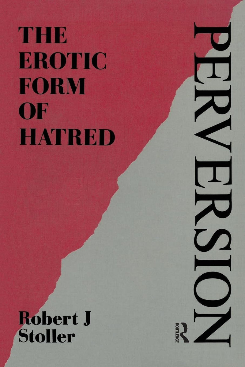 Perversion The Erotic Form of Hatred 1st Edition