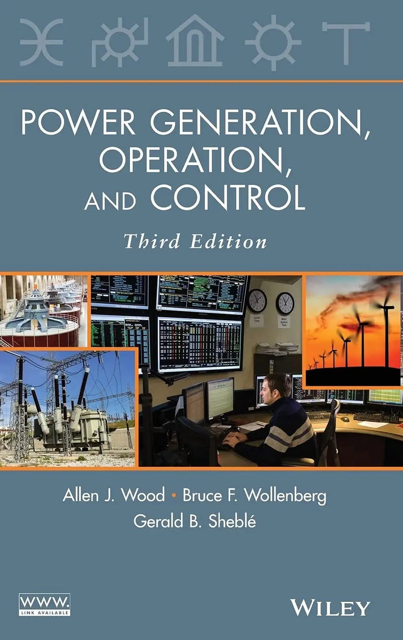Power Generation, Operation, and Control by Allen J. Wood 3rd Edition ISBN 9780471790556