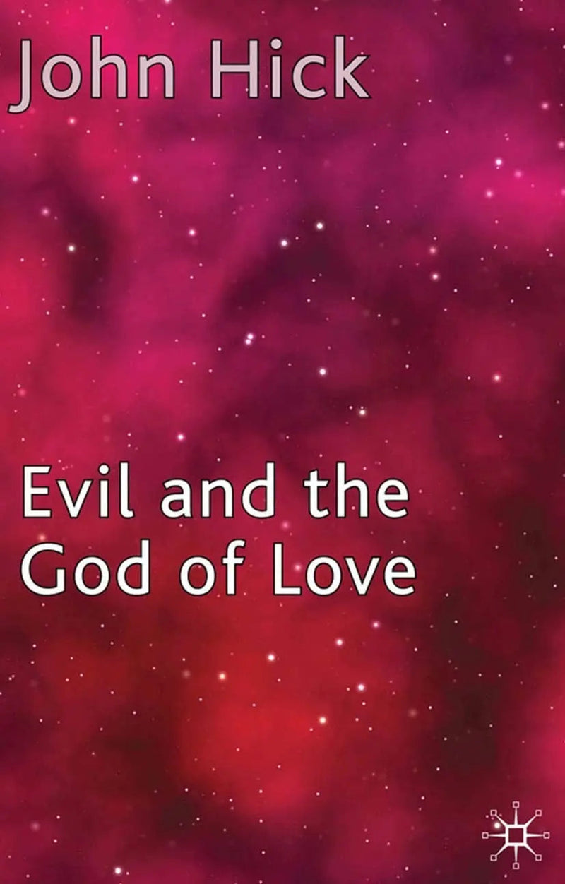 Evil and the God of Love by J. Hick ISBN 9780230252790