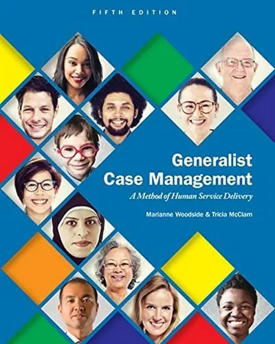 Generalist Case Management: A Method of Human Service Delivery by Marianne R. Woodside ISBN: 978-1305947214