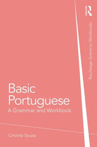 Basic Portuguese A Grammar and Workbook by Cristina Sousa