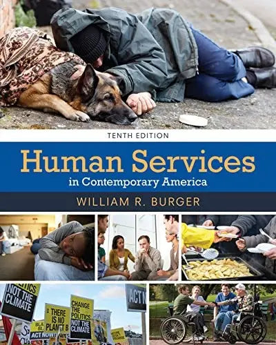 Human Services in Contemporary America by William R. Burger 10th Edition ISBN 9781305966840