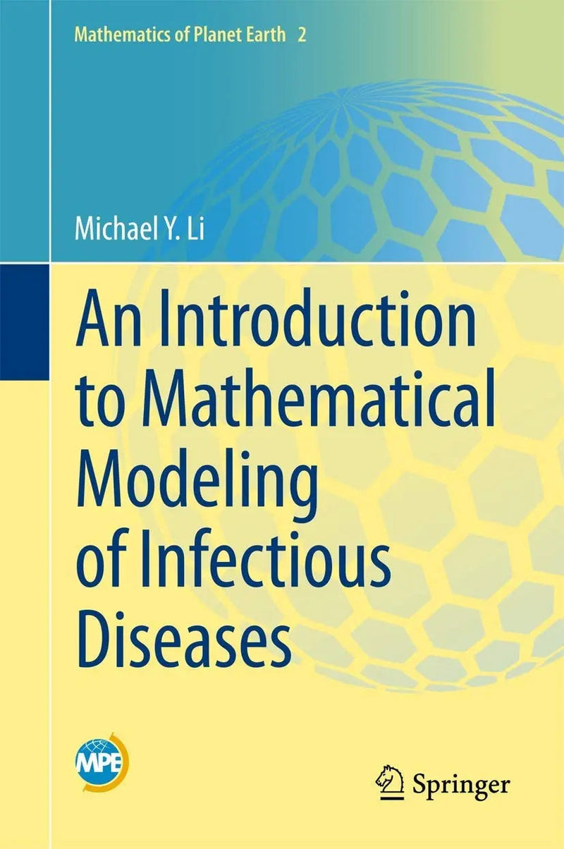 An Introduction to Mathematical Modeling of Infectious Diseases by Michael Y. Li 1st Edition ISBN 9783319721217