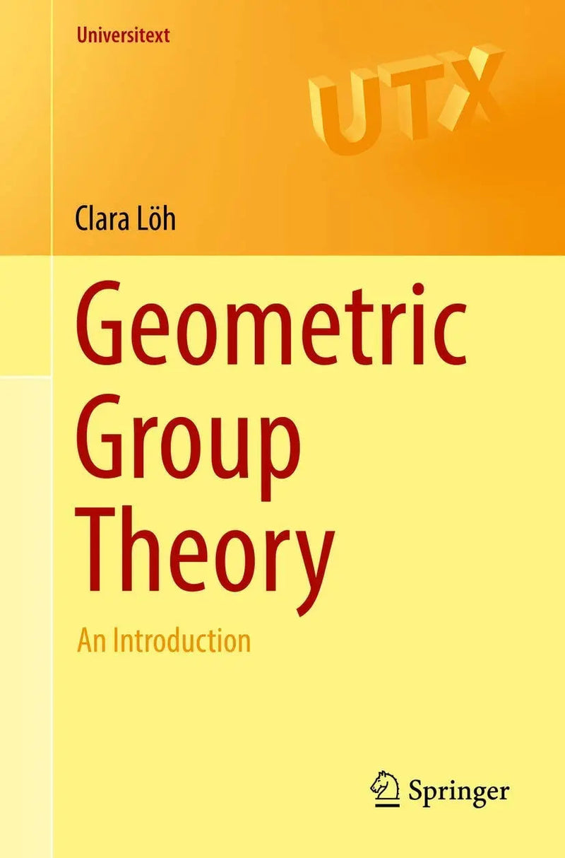 Geometric Group Theory An Introduction by Clara Löh 1st Edition ISBN 9783319722535