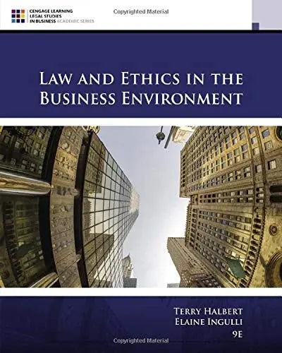 Law and Ethics in the Business Environment by Terry Halbert 9th Edition ISBN 9781305972490