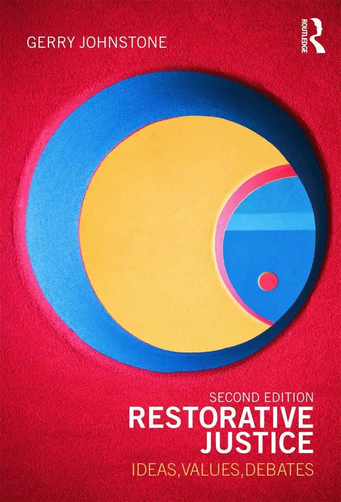 Restorative Justice Ideas, Values, Debates by Gerry Johnstone 2nd Edition ISBN 9780415672641